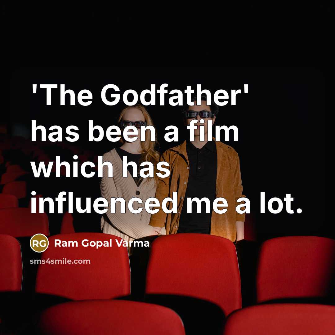 “'The Godfather' has been a film which has influenced me…” quote by Ram Gopal Varma