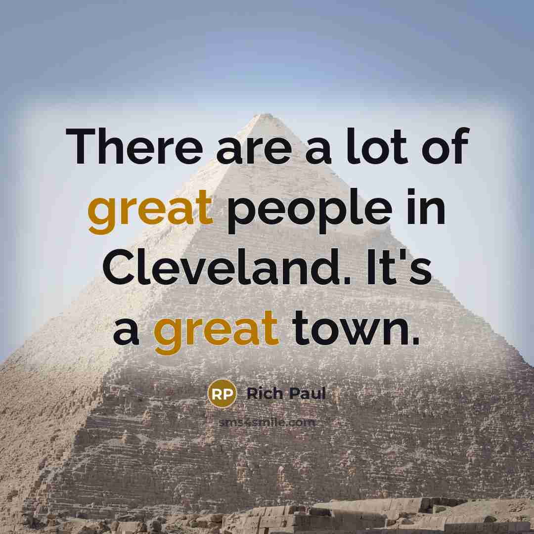“There are a lot of great people in Cleveland. It's…” quote by Rich Paul
