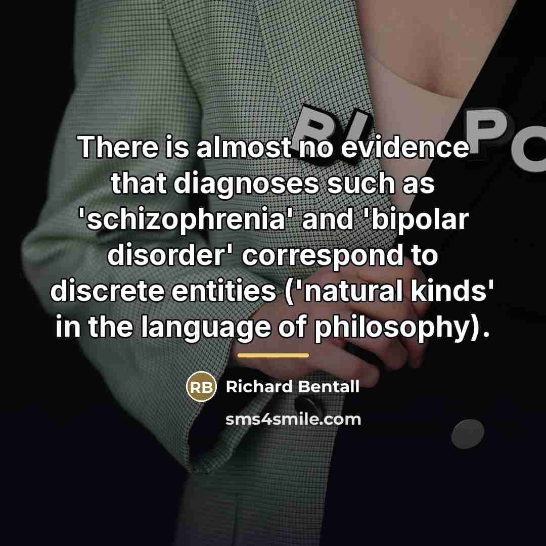 “There is almost no evidence that diagnoses such as 'schizophrenia'…” quote by Richard Bentall