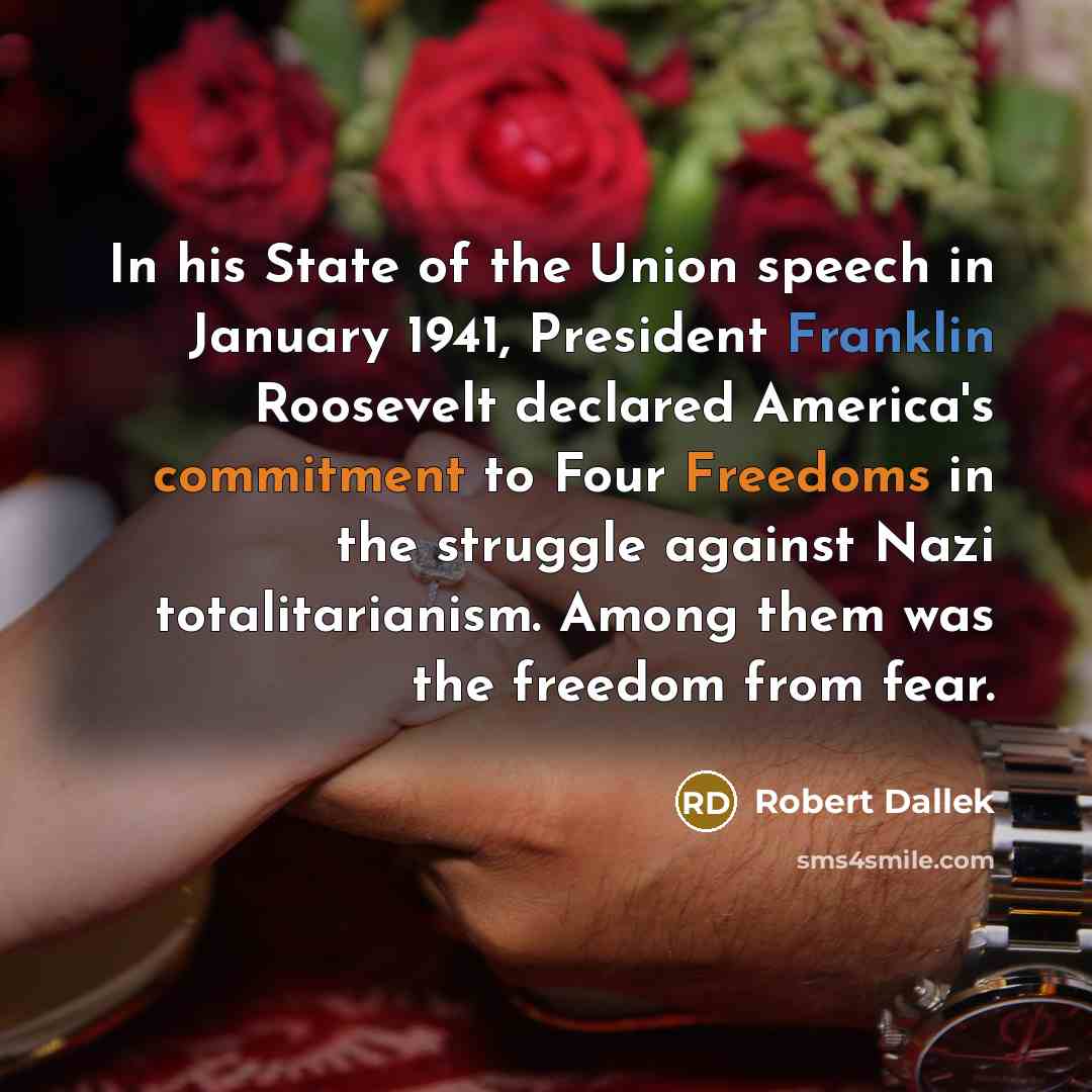 “In his State of the Union speech in January 1941,…” quote by Robert Dallek