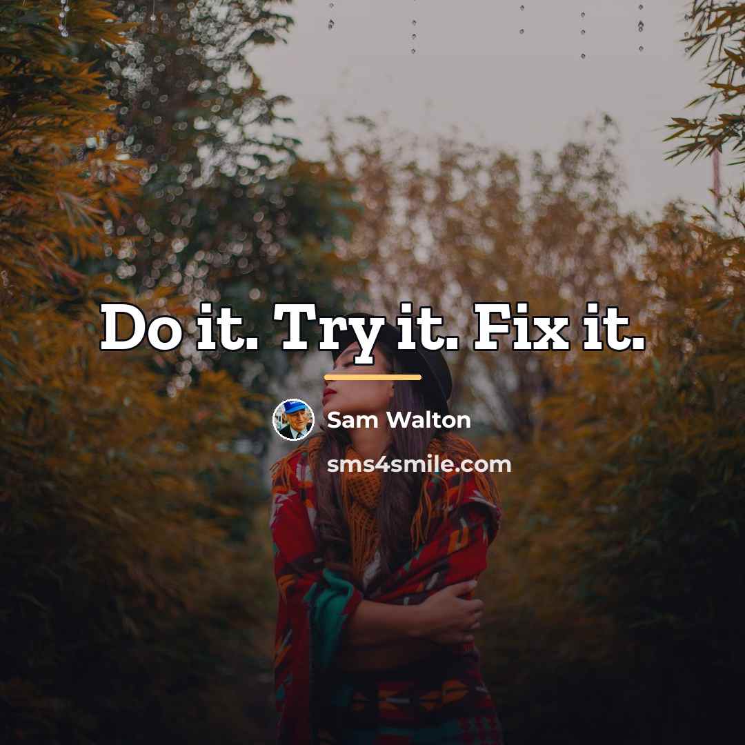 “Do it. Try it. Fix it.…” quote by Sam Walton