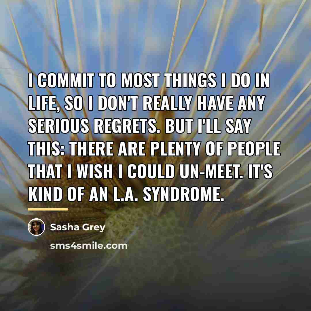 “I commit to most things I do in life, so…” quote by Sasha Grey