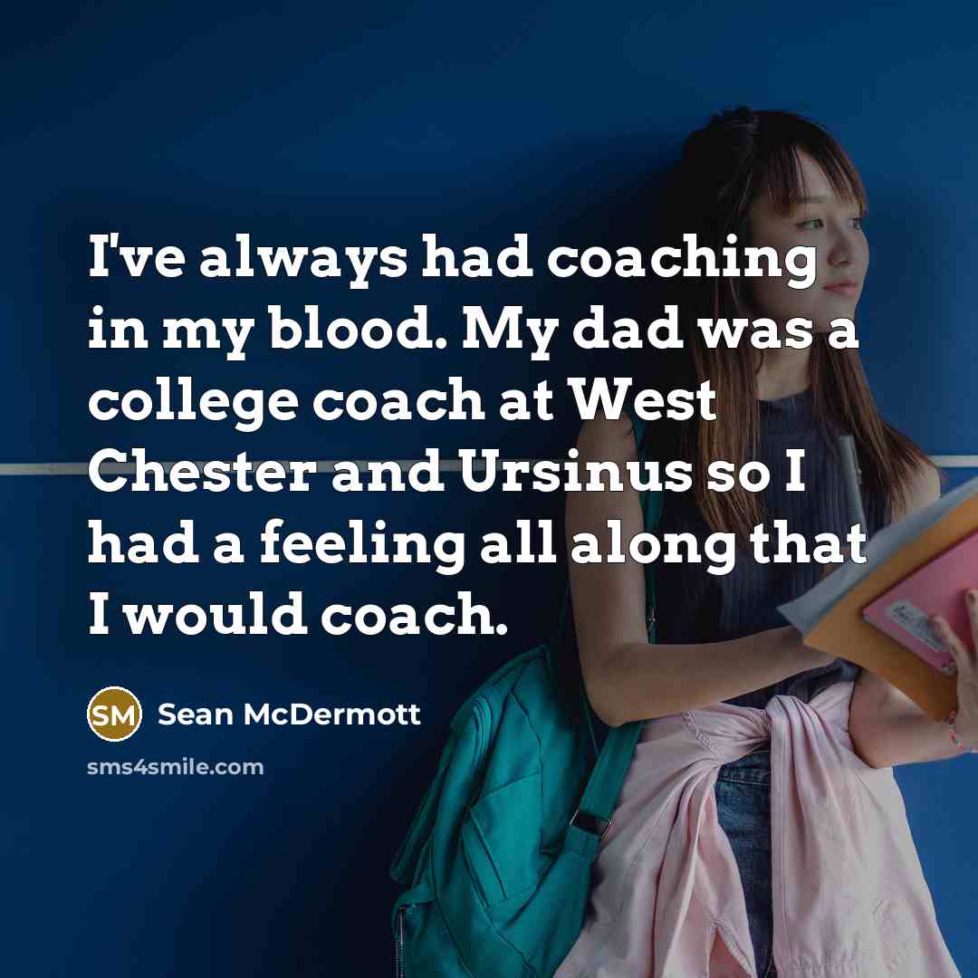 “I've always had coaching in my blood. My dad was…” quote by Sean McDermott