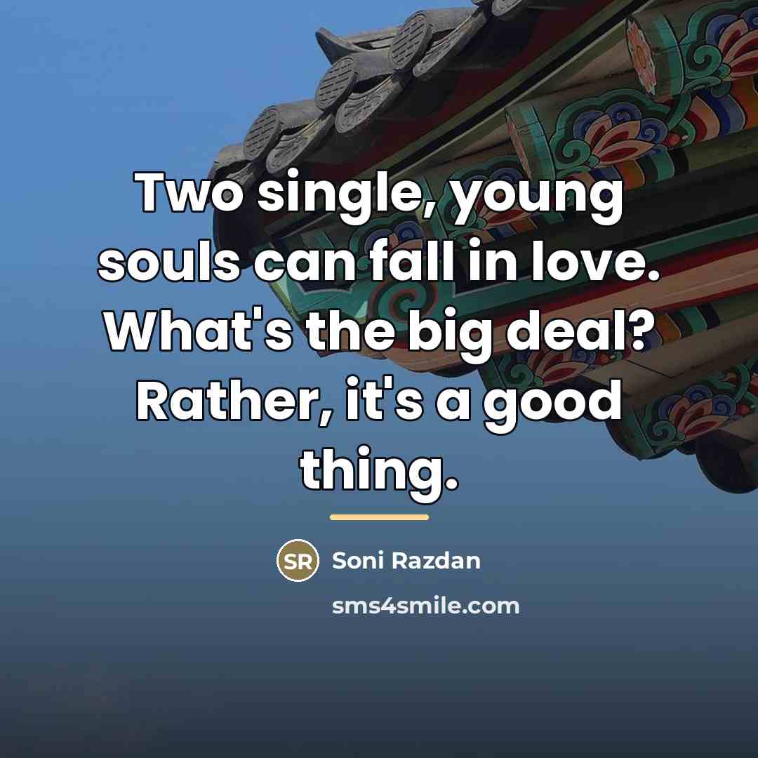 “Two single, young souls can fall in love. What's the…” quote by Soni Razdan
