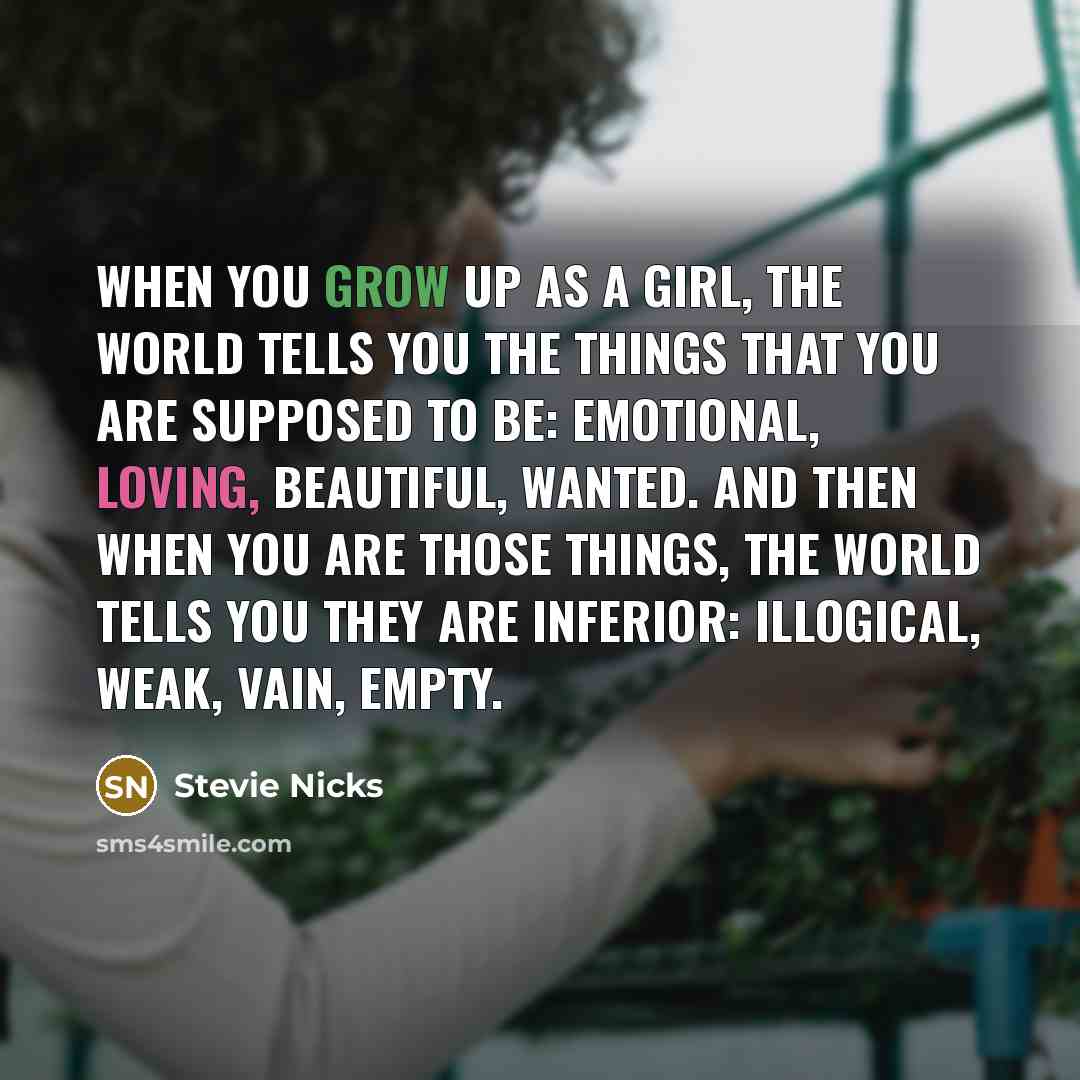 “When you grow up as a girl, the world tells…” quote by Stevie Nicks
