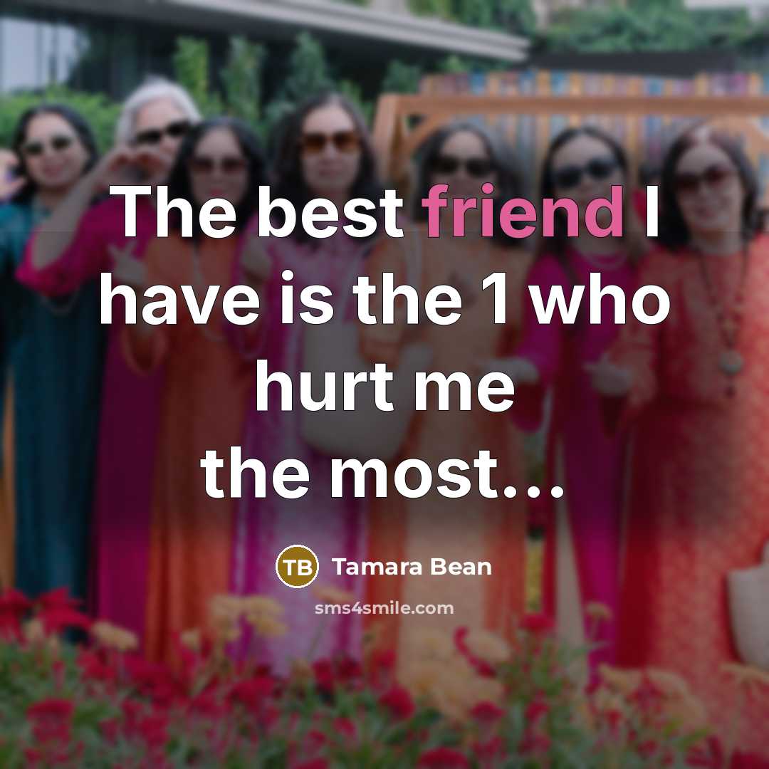 “The best friend I have is the 1 who hurt…” quote by Tamara Bean