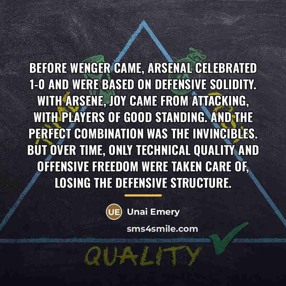 “Before Wenger came, Arsenal celebrated 1-0 and were based on…” quote by Unai Emery