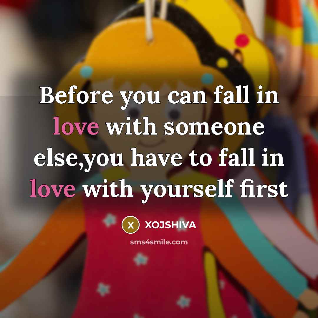 “Before you can fall in love with someone else,you have…” quote by XOJSHIVA