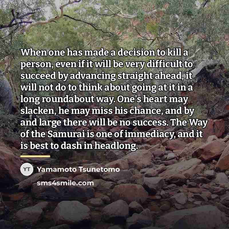 “When one has made a decision to kill a person,…” quote by Yamamoto Tsunetomo