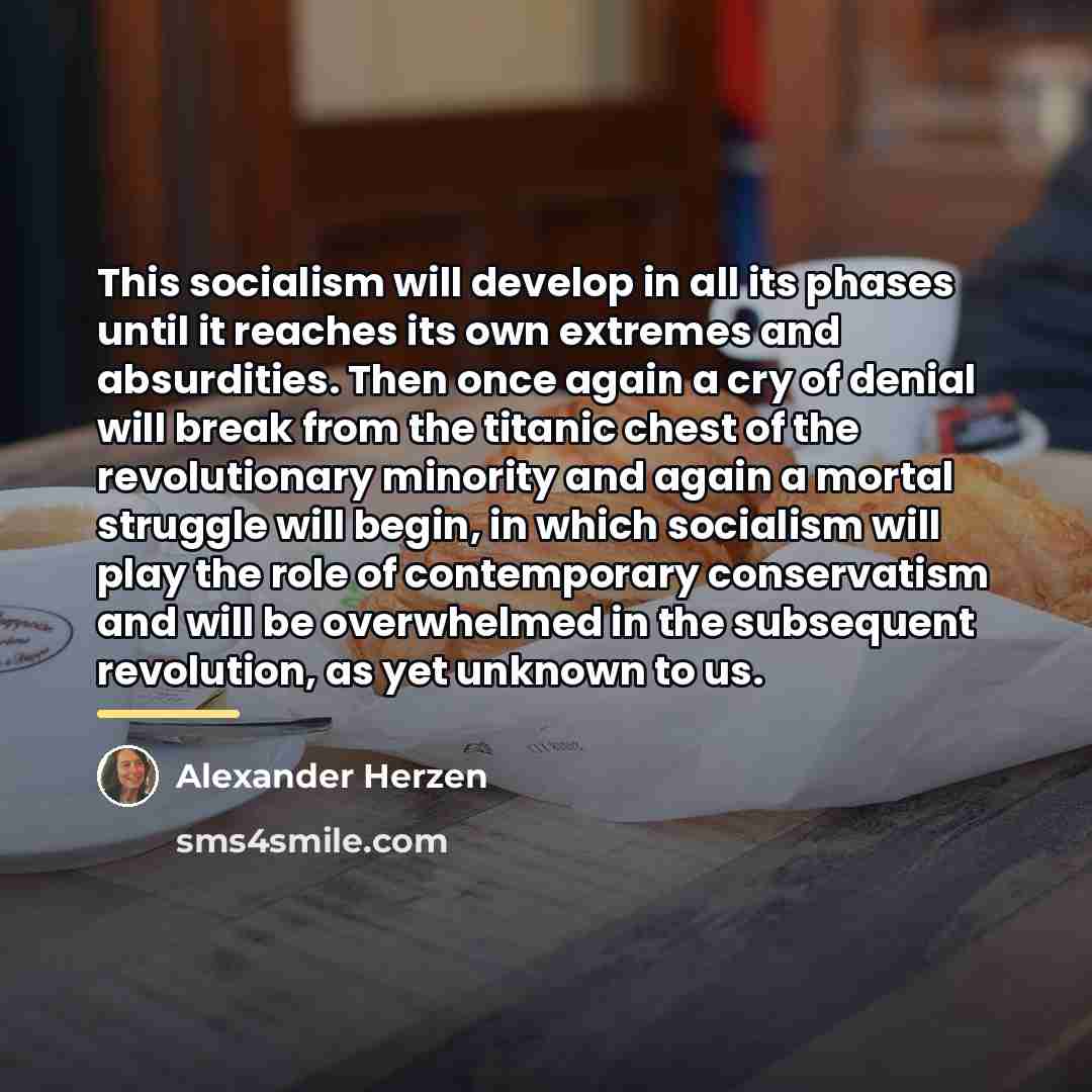 “This socialism will develop in all its phases until it…” quote by Alexander Herzen