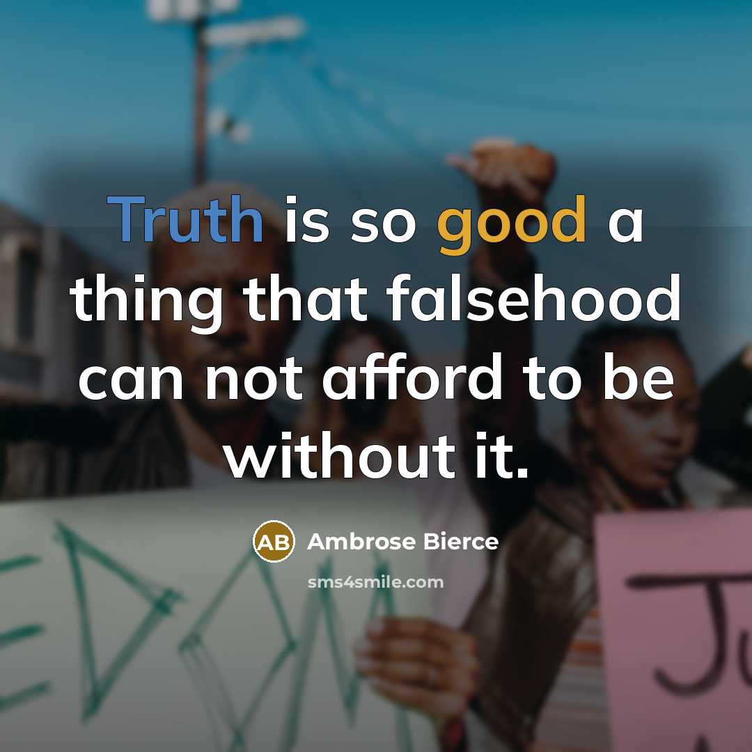 “Truth is so good a thing that falsehood can not…” quote by Ambrose Bierce