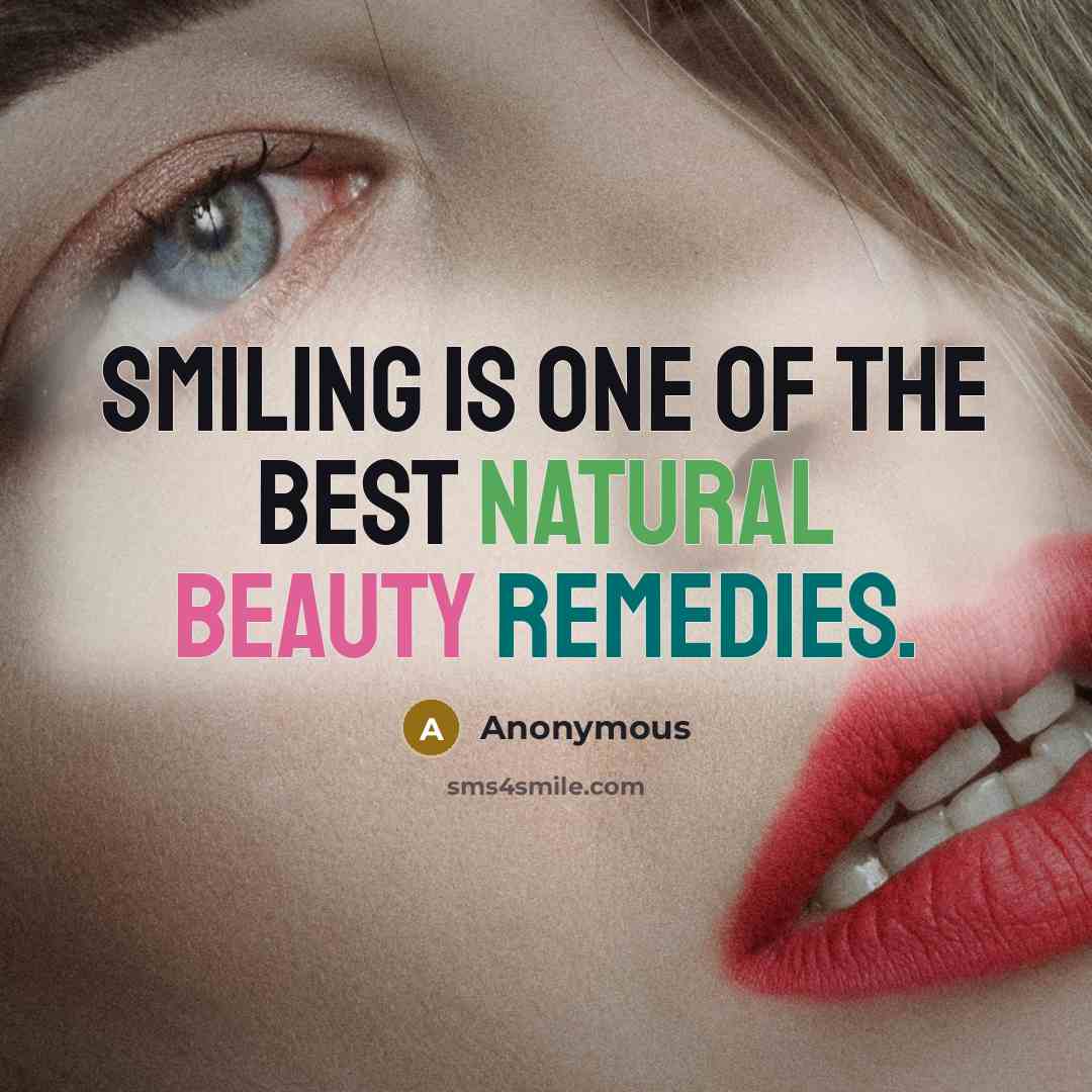 “Smiling is one of the best natural beauty remedies.…” quote by Anonymous