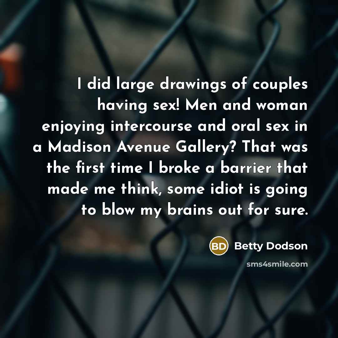 “I did large drawings of couples having sex! Men and…” quote by Betty Dodson