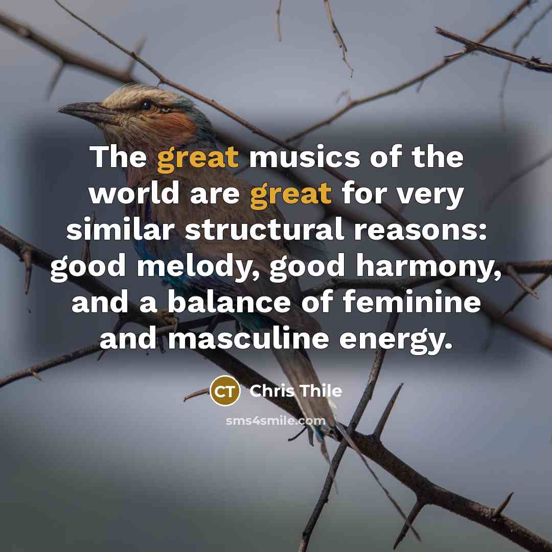 “The great musics of the world are great for very…” quote by Chris Thile
