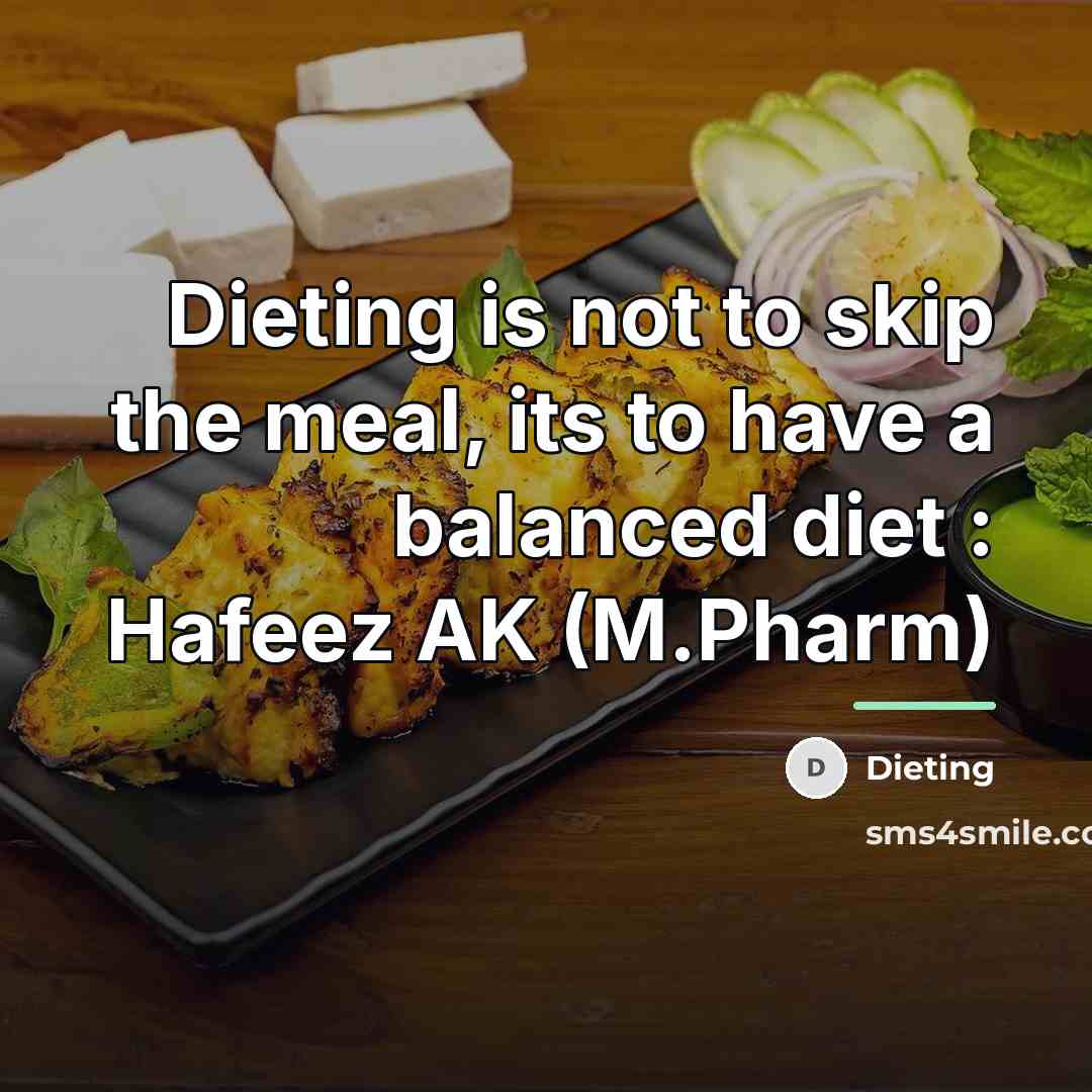 “Dieting is not to skip the meal, its to have…” quote by Dieting