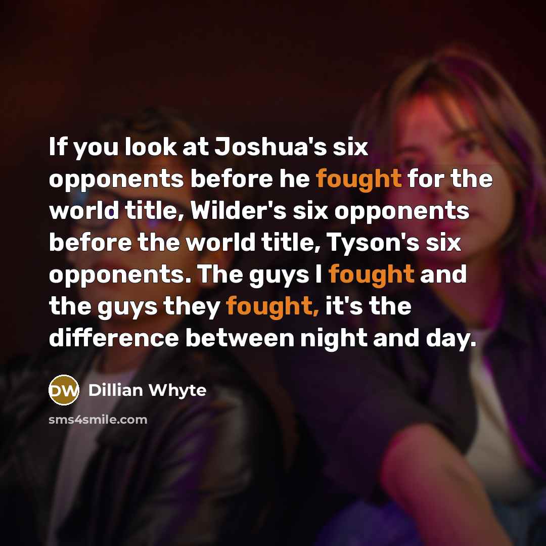 “If you look at Joshua's six opponents before he fought…” quote by Dillian Whyte