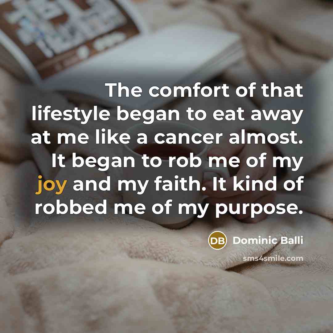 “The comfort of that lifestyle began to eat away at…” quote by Dominic Balli
