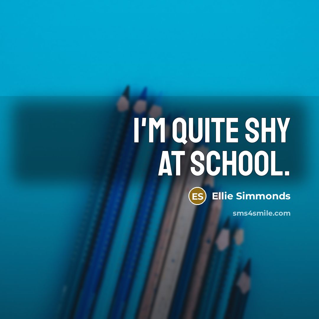 “I'm quite shy at school.…” quote by Ellie Simmonds