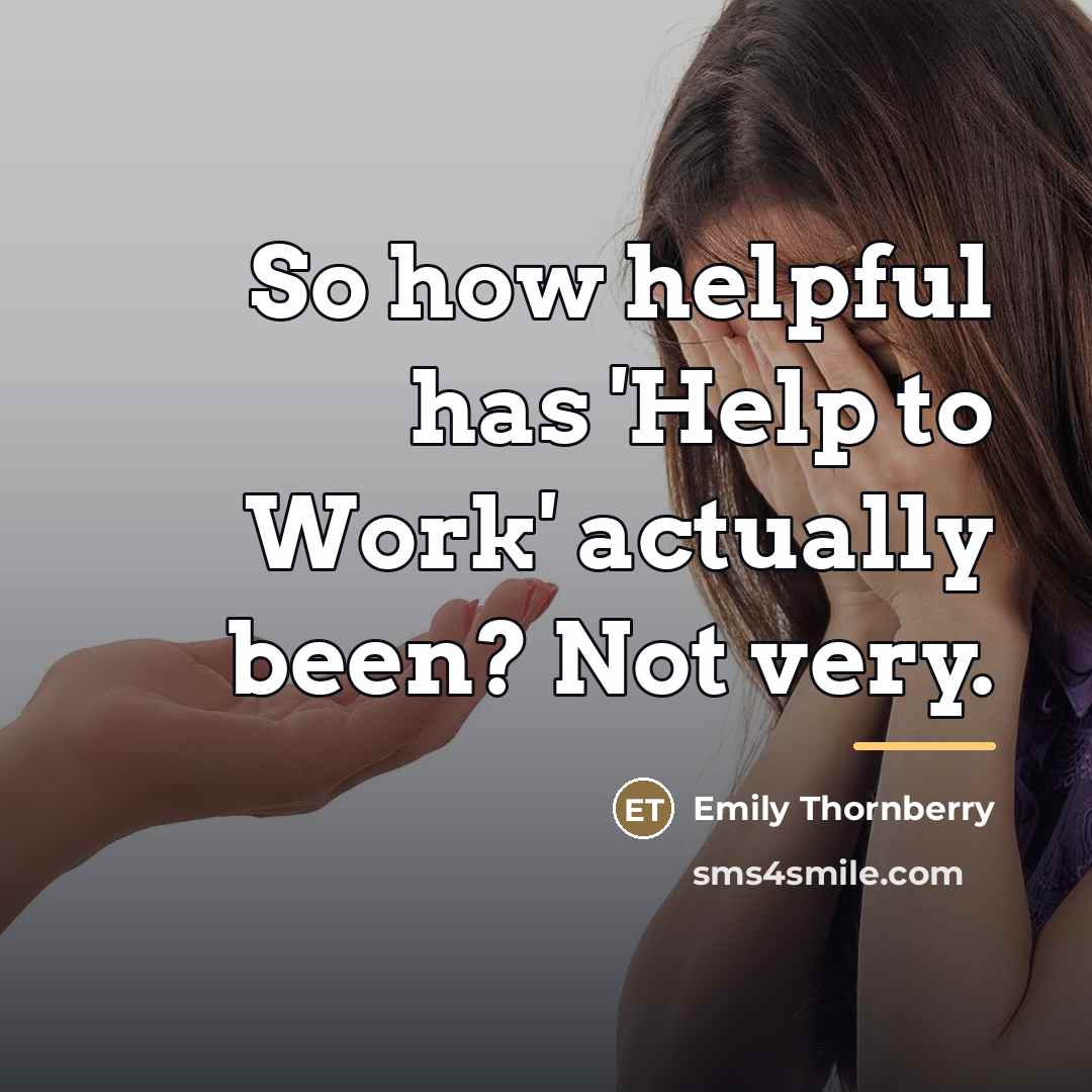 “So how helpful has 'Help to Work' actually been? Not…” quote by Emily Thornberry