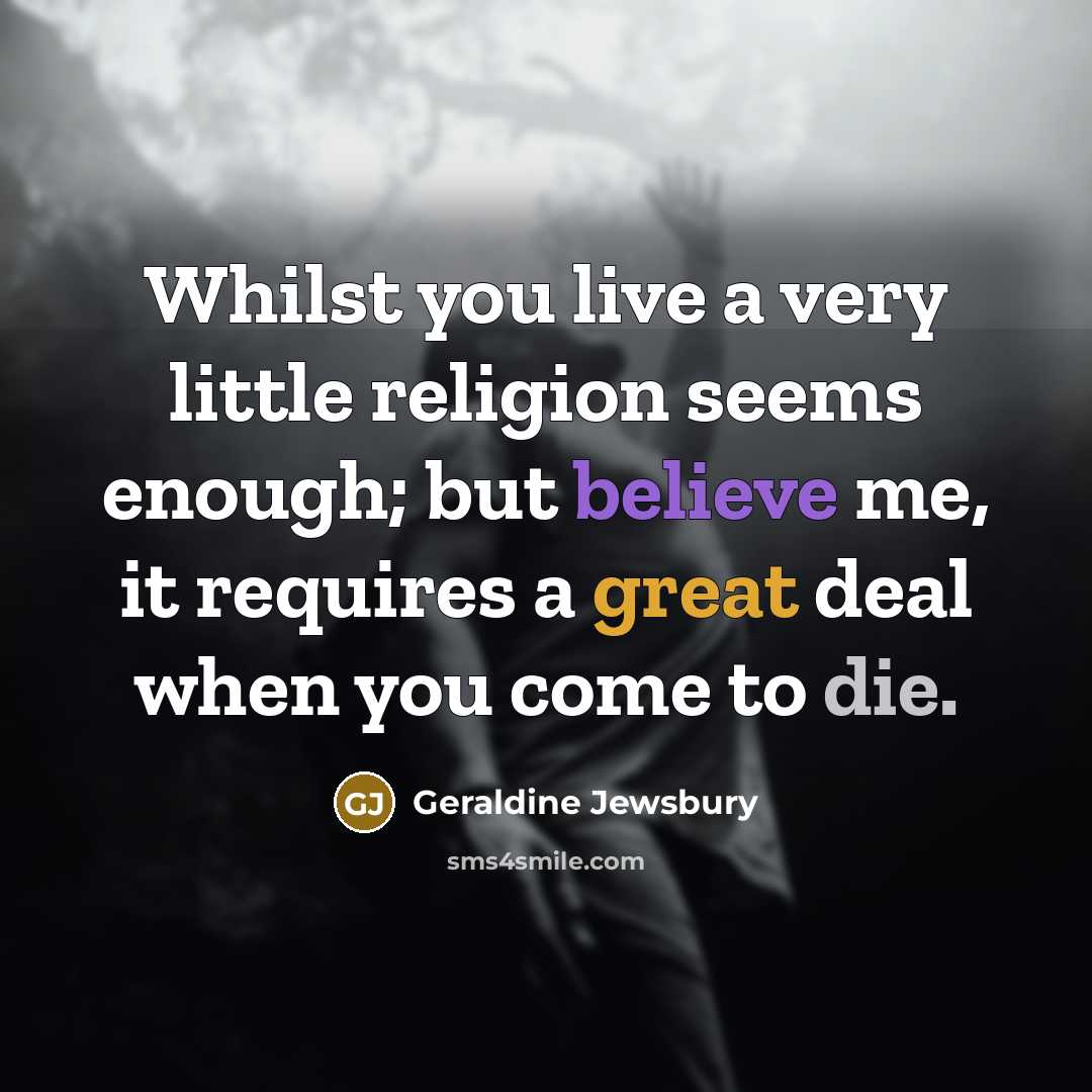“Whilst you live a very little religion seems enough; but…” quote by Geraldine Jewsbury