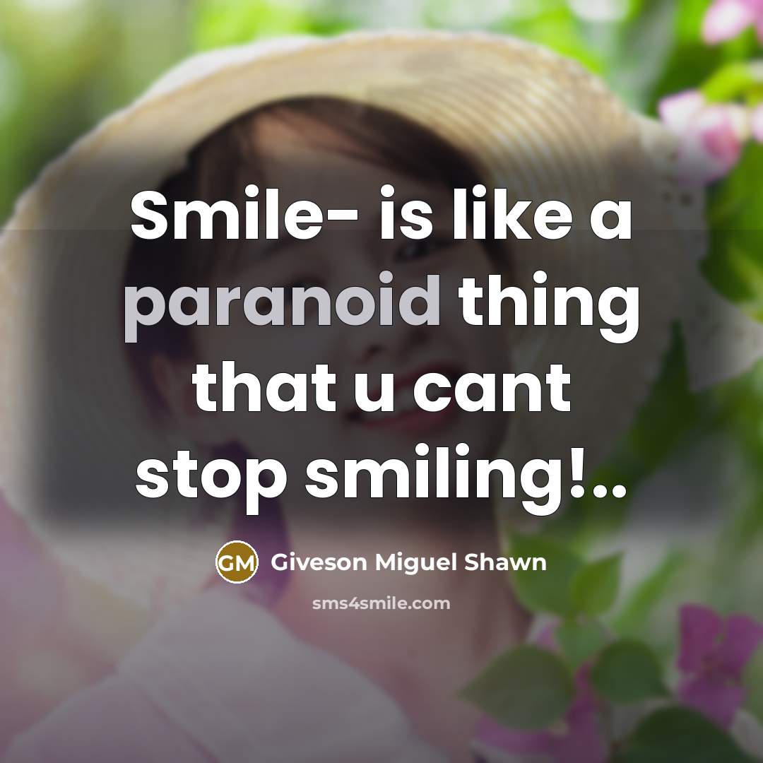 “Smile- is like a paranoid thing that u cant stop…” quote by Giveson Miguel Shawn