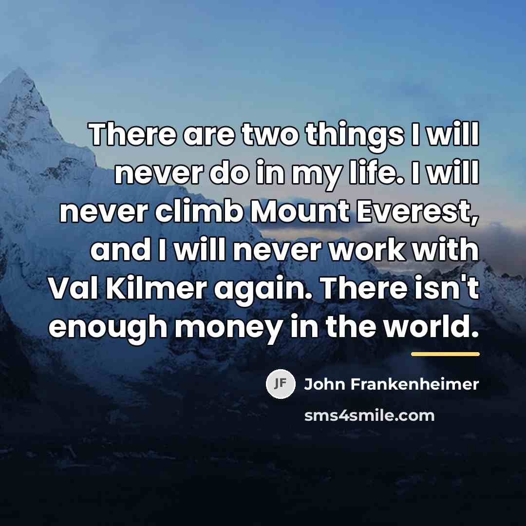 “There are two things I will never do in my…” quote by John Frankenheimer