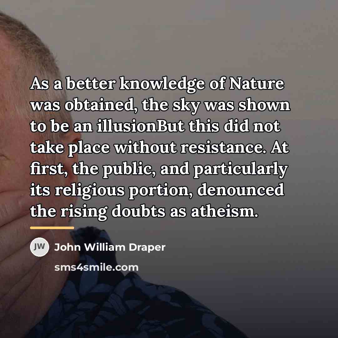 “As a better knowledge of Nature was obtained, the sky…” quote by John William Draper