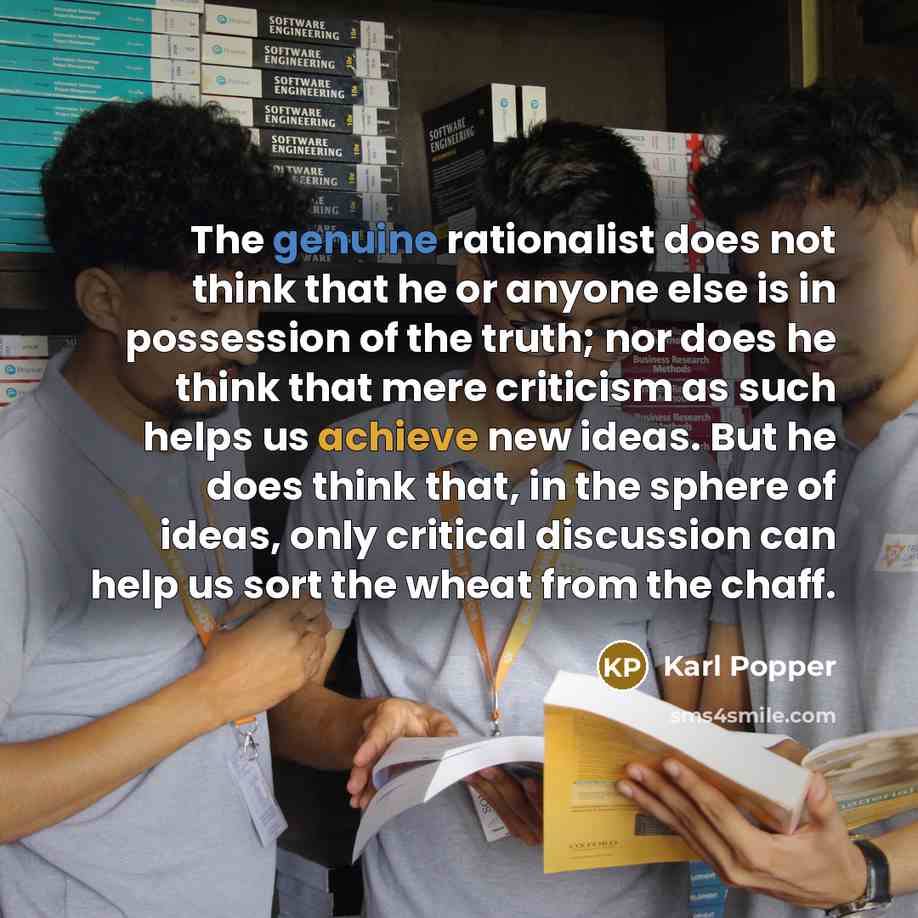 “The genuine rationalist does not think that he or anyone…” quote by Karl Popper