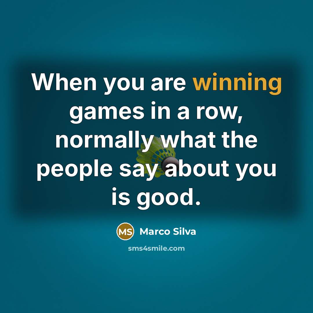 “When you are winning games in a row, normally what…” quote by Marco Silva