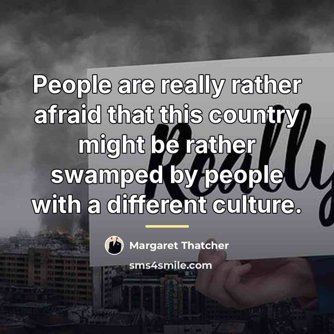 “People are really rather afraid that this country might be…” quote by Margaret Thatcher