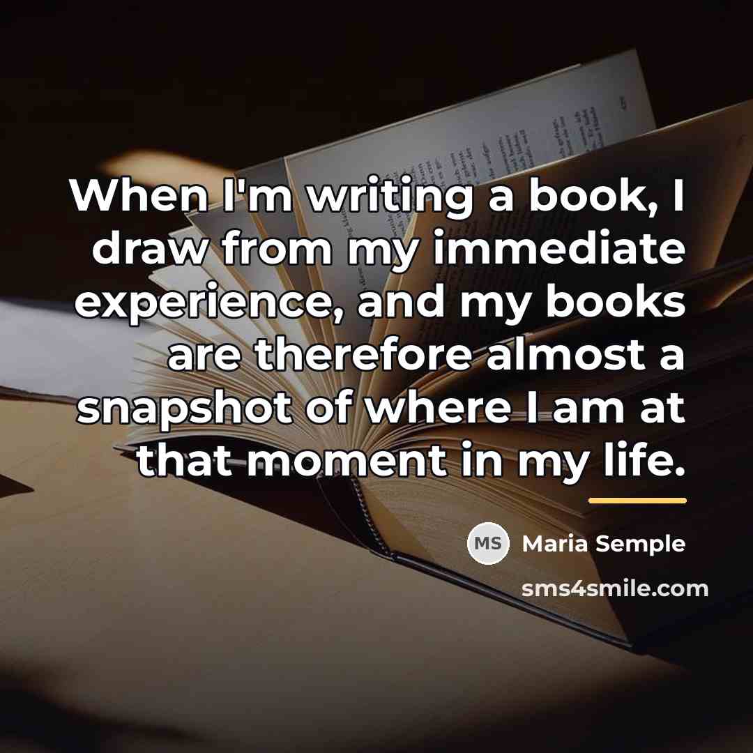 “When I'm writing a book, I draw from my immediate…” quote by Maria Semple