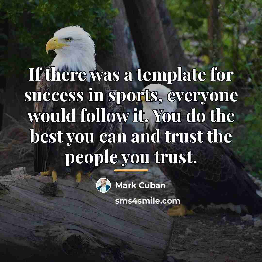 “If there was a template for success in sports, everyone…” quote by Mark Cuban