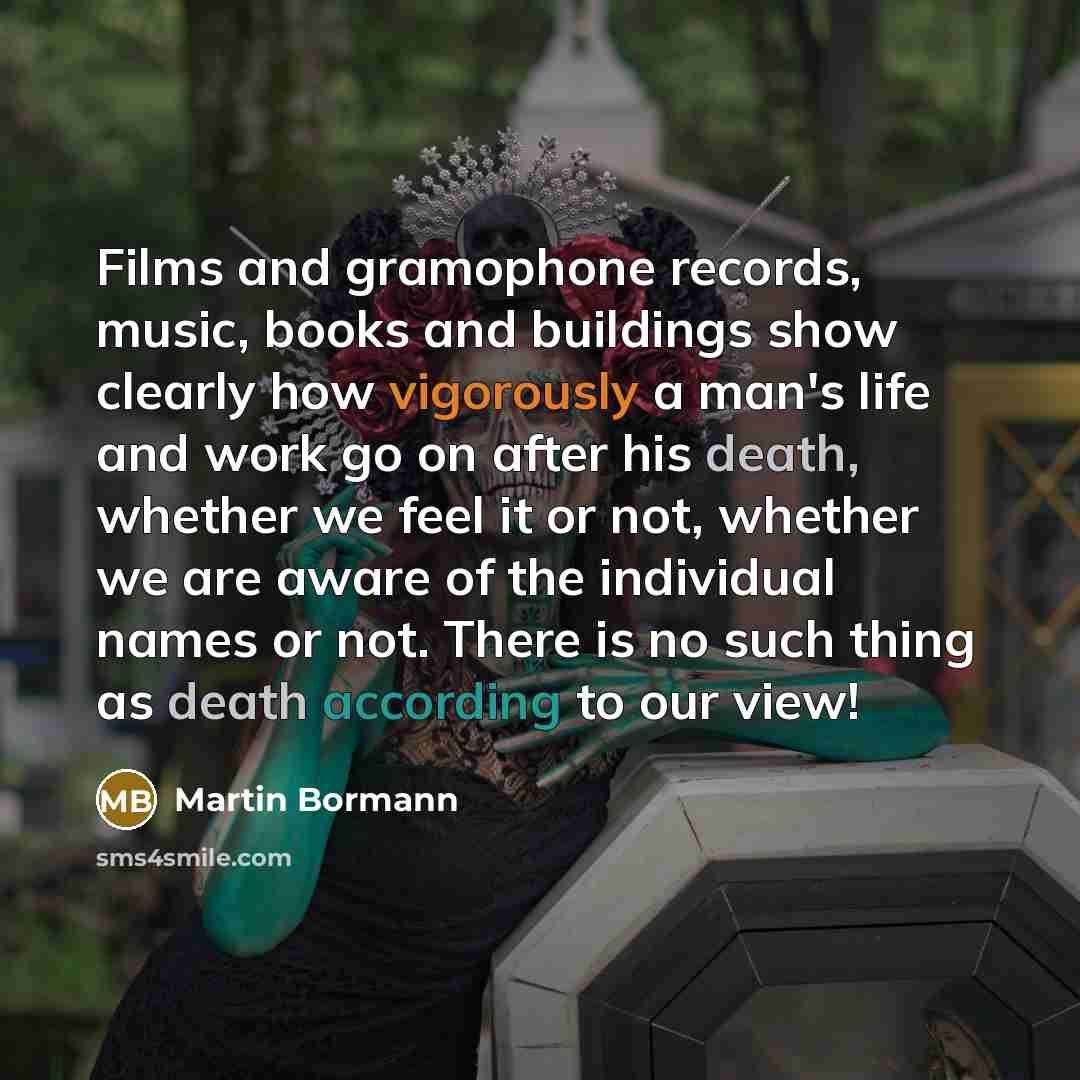 “Films and gramophone records, music, books and buildings show clearly…” quote by Martin Bormann