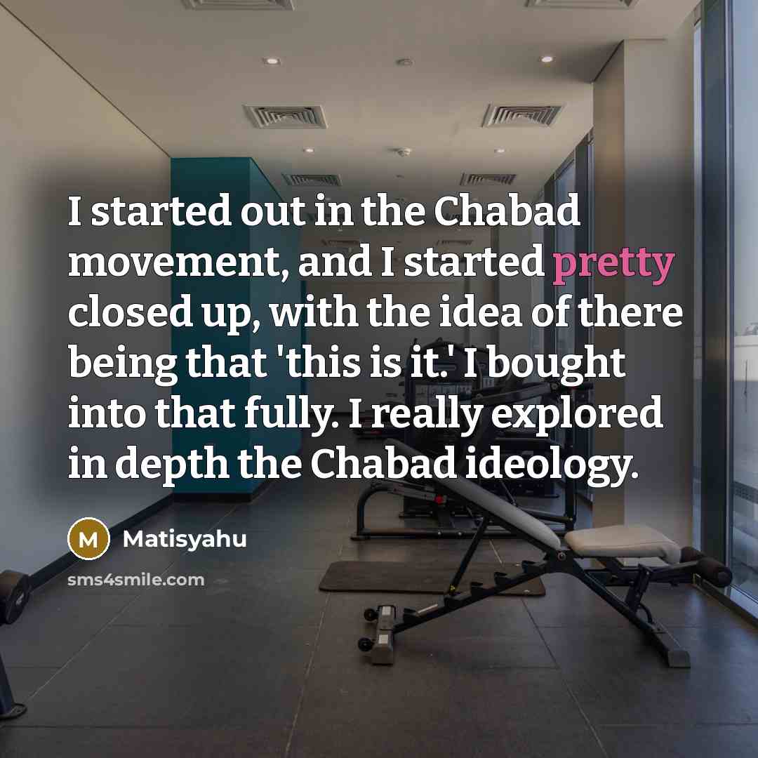 “I started out in the Chabad movement, and I started…” quote by Matisyahu