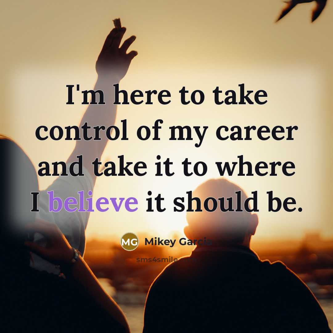“I'm here to take control of my career and take…” quote by Mikey Garcia
