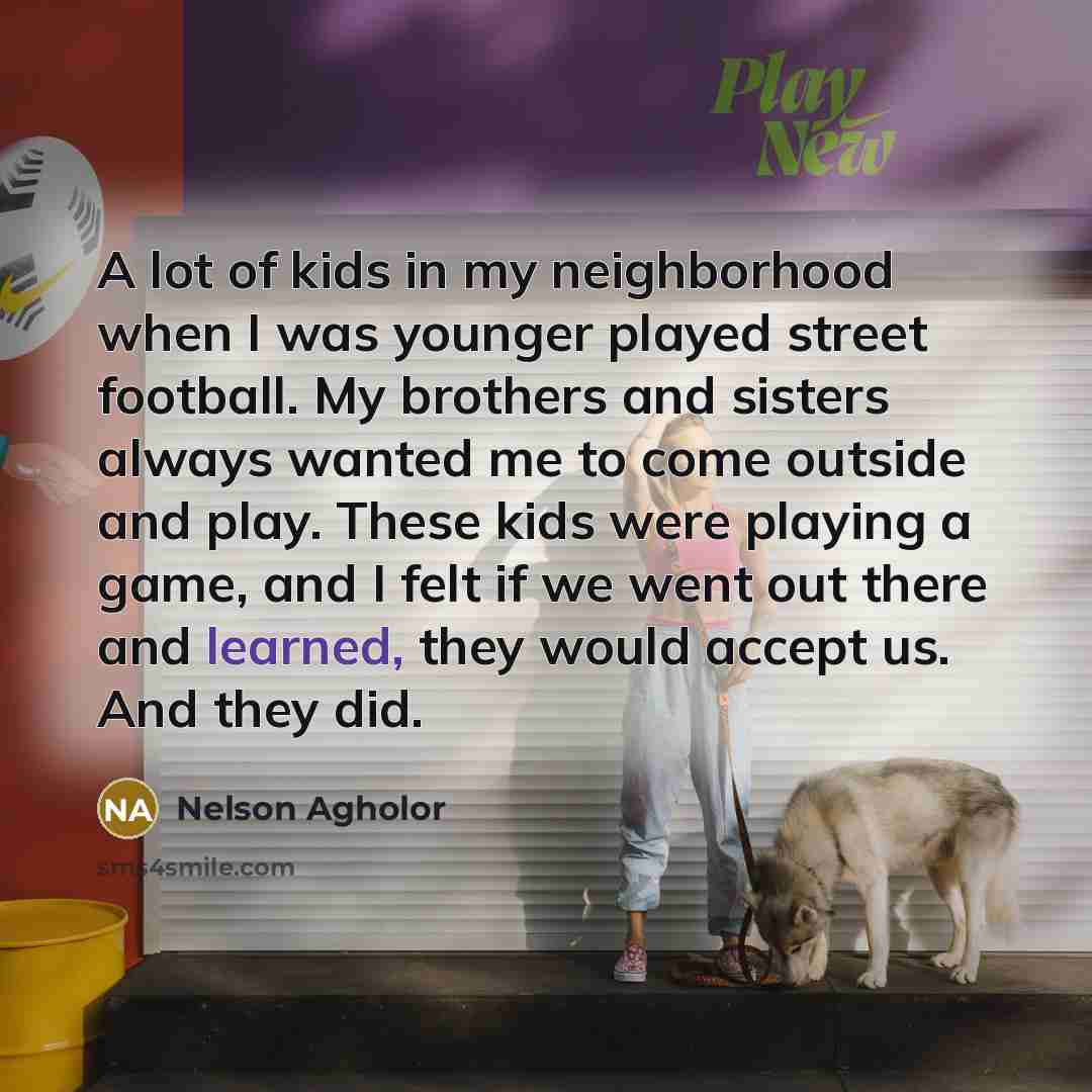 “A lot of kids in my neighborhood when I was…” quote by Nelson Agholor