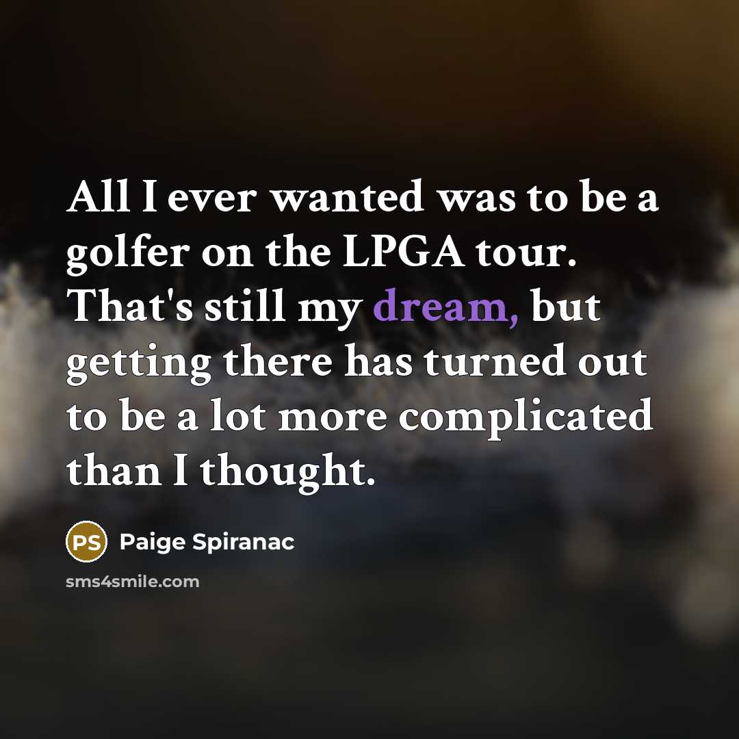 “All I ever wanted was to be a golfer on…” quote by Paige Spiranac