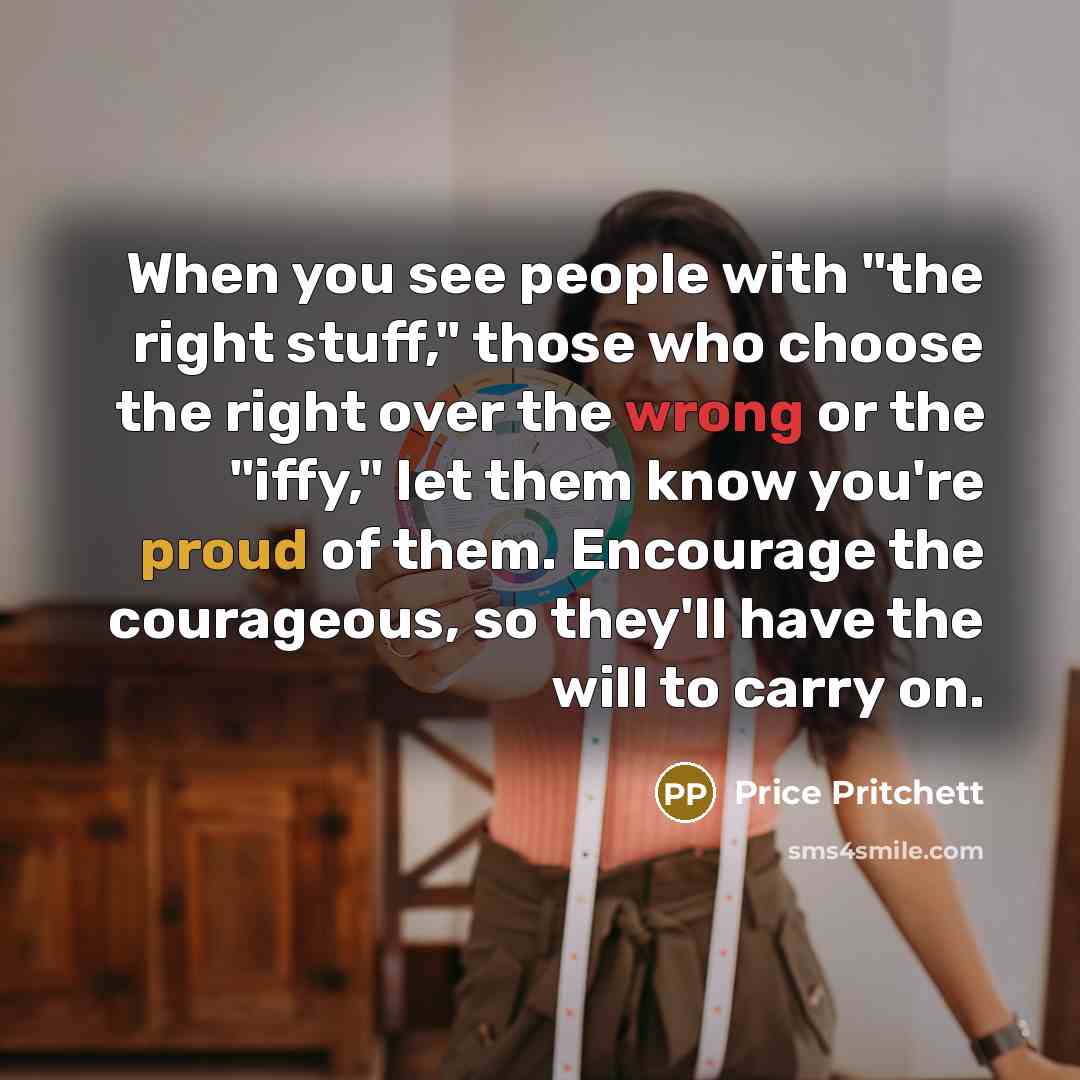 “When you see people with "the right stuff," those who…” quote by Price Pritchett