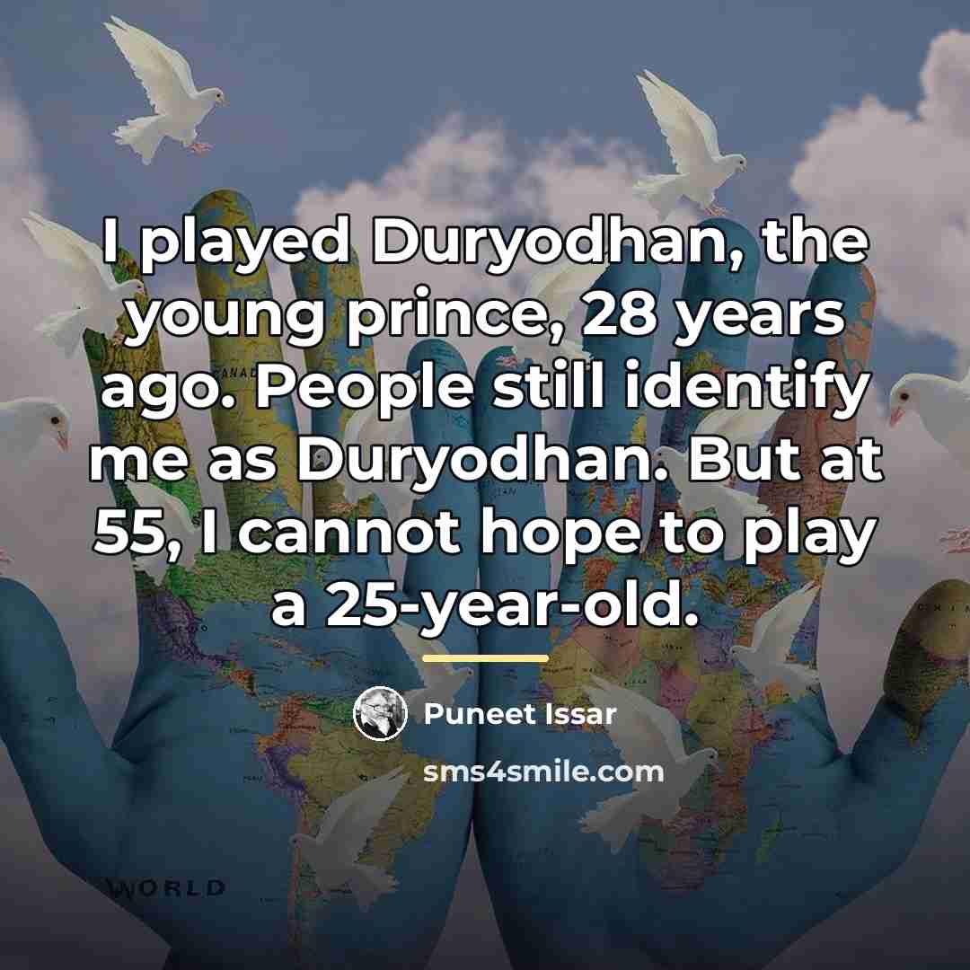 “I played Duryodhan, the young prince, 28 years ago. People…” quote by Puneet Issar