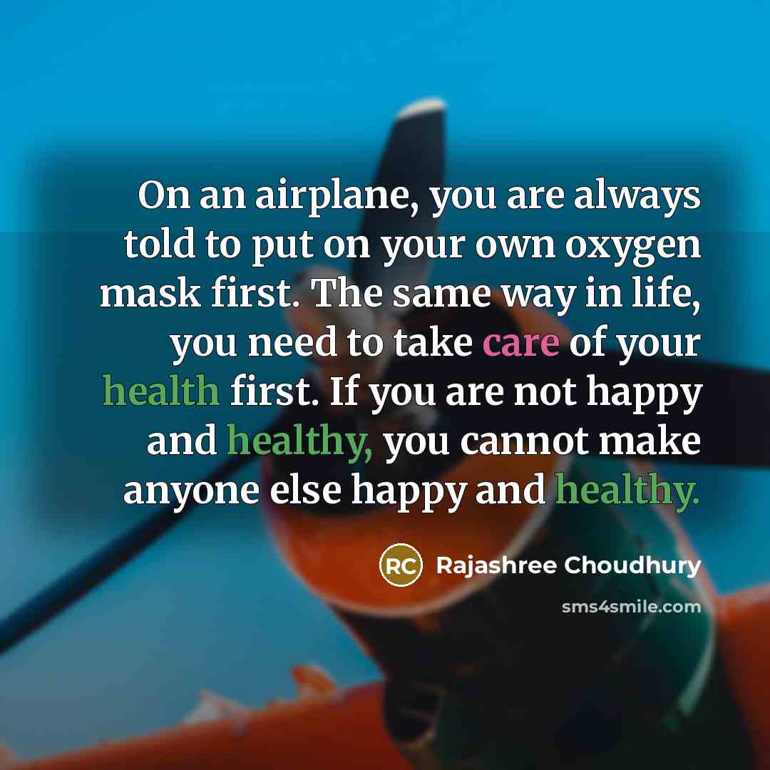 “On an airplane, you are always told to put on…” quote by Rajashree Choudhury