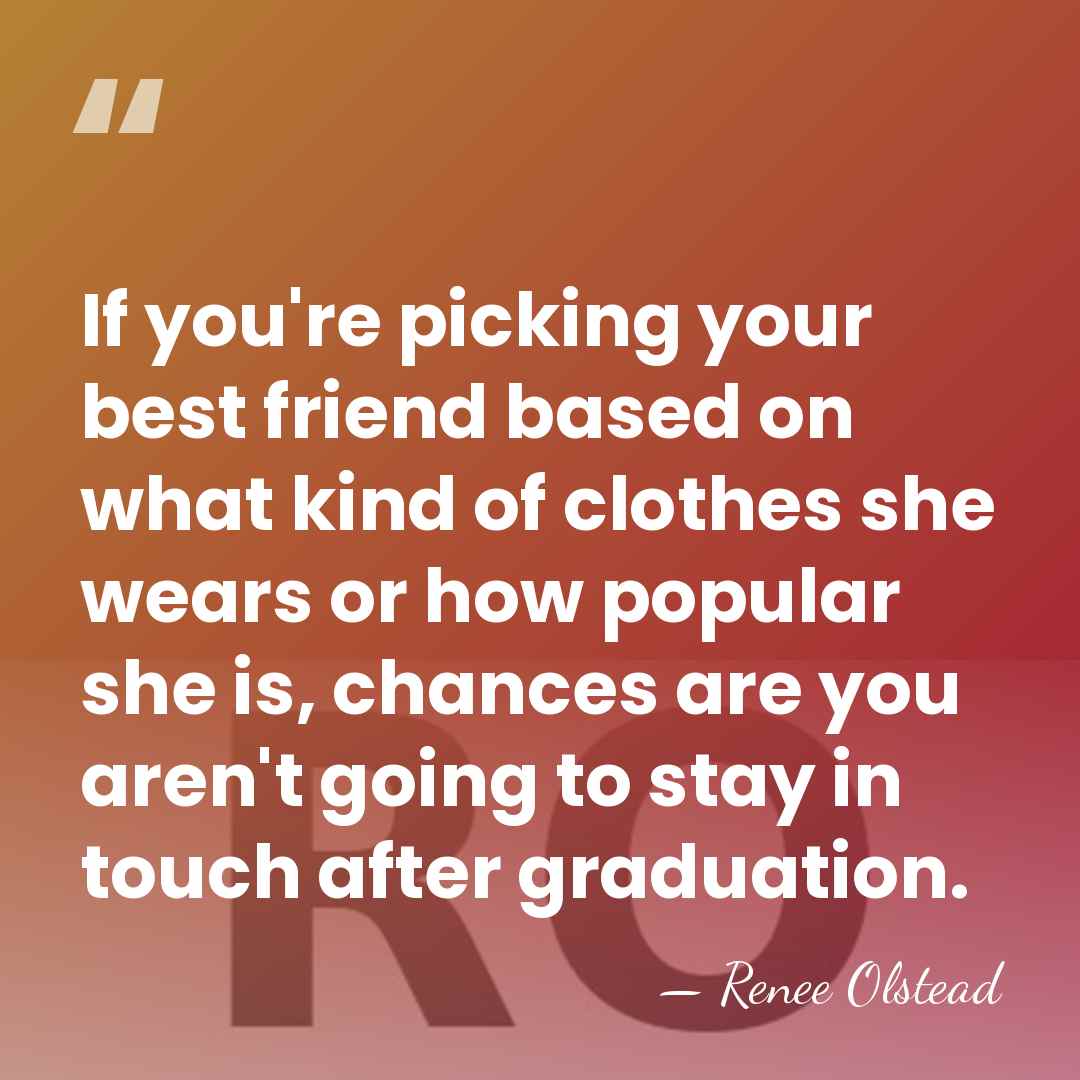 If you're picking your best friend based on what kind of clothes&hellip; - Renee Olstead