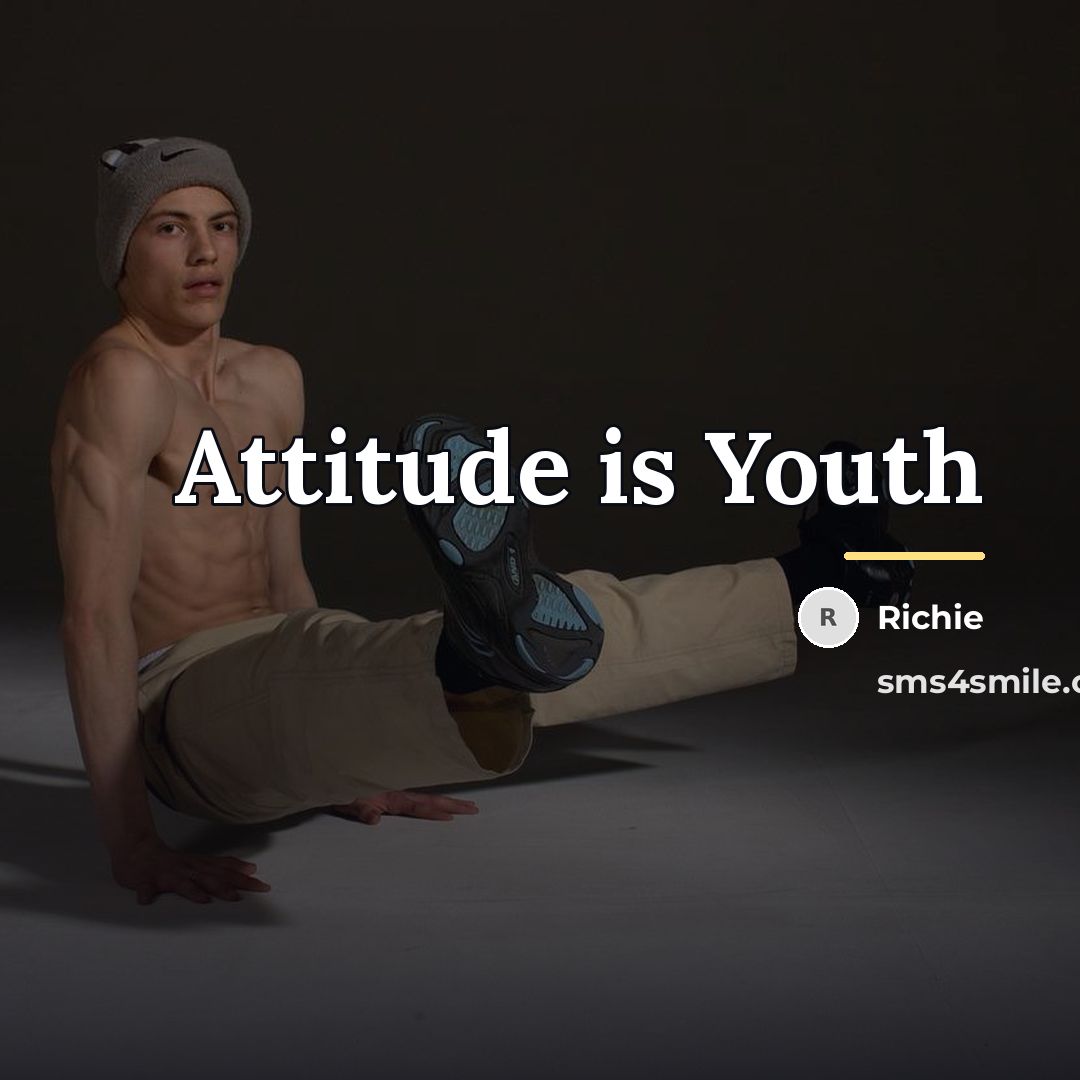 “Attitude is Youth…” quote by Richie