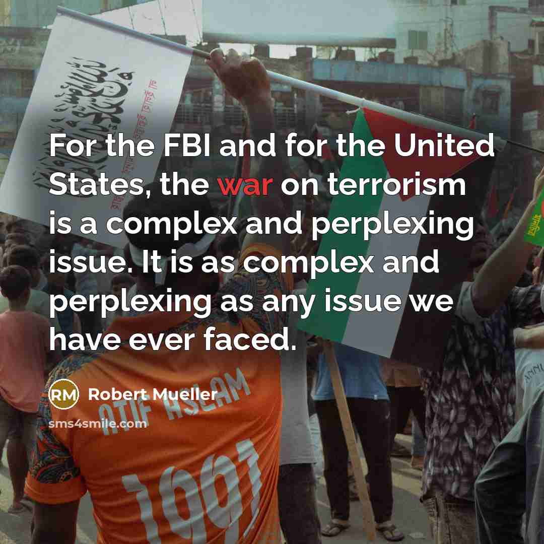 “For the FBI and for the United States, the war…” quote by Robert Mueller