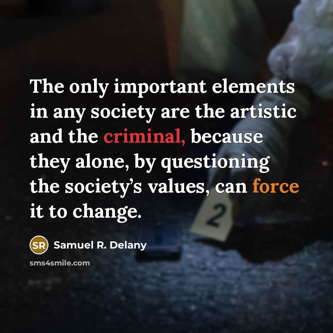 “The only important elements in any society are the artistic…” quote by Samuel R. Delany