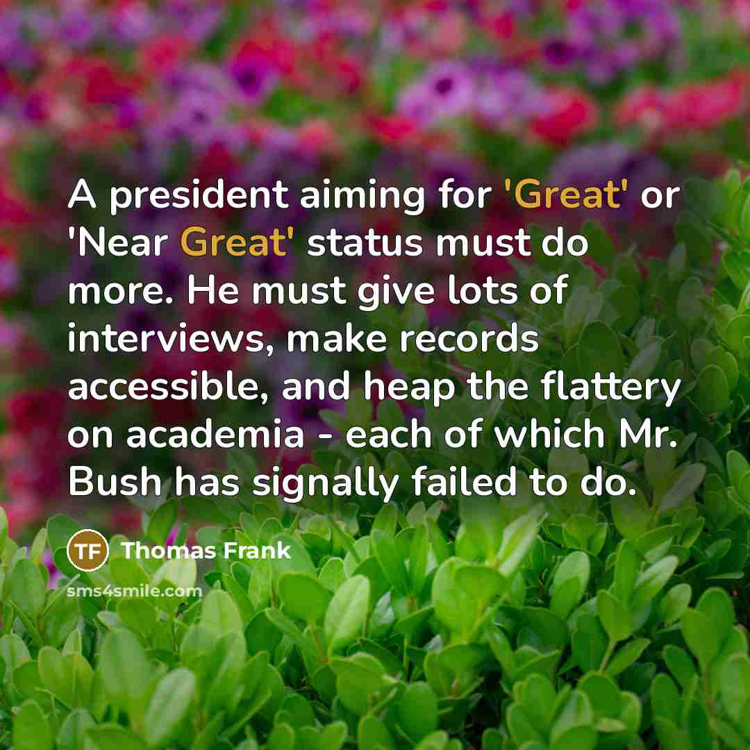 “A president aiming for 'Great' or 'Near Great' status must…” quote by Thomas Frank
