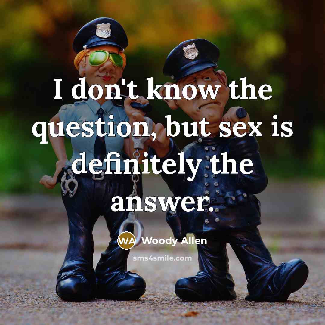 “I don't know the question, but sex is definitely the…” quote by Woody Allen
