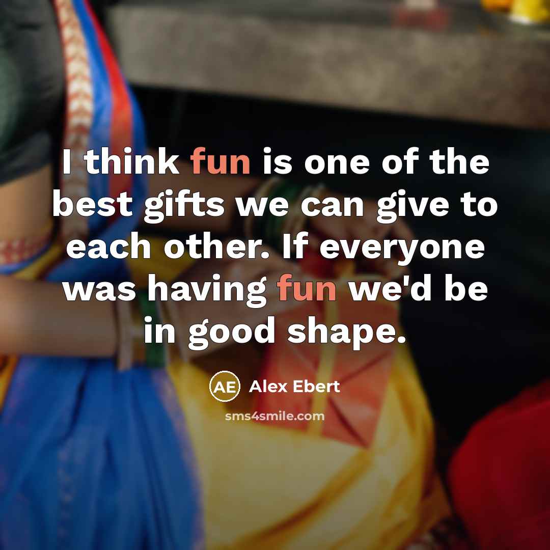 “I think fun is one of the best gifts we…” quote by Alex Ebert