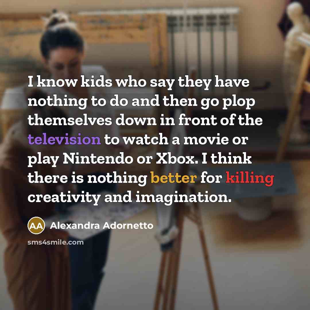 “I know kids who say they have nothing to do…” quote by Alexandra Adornetto