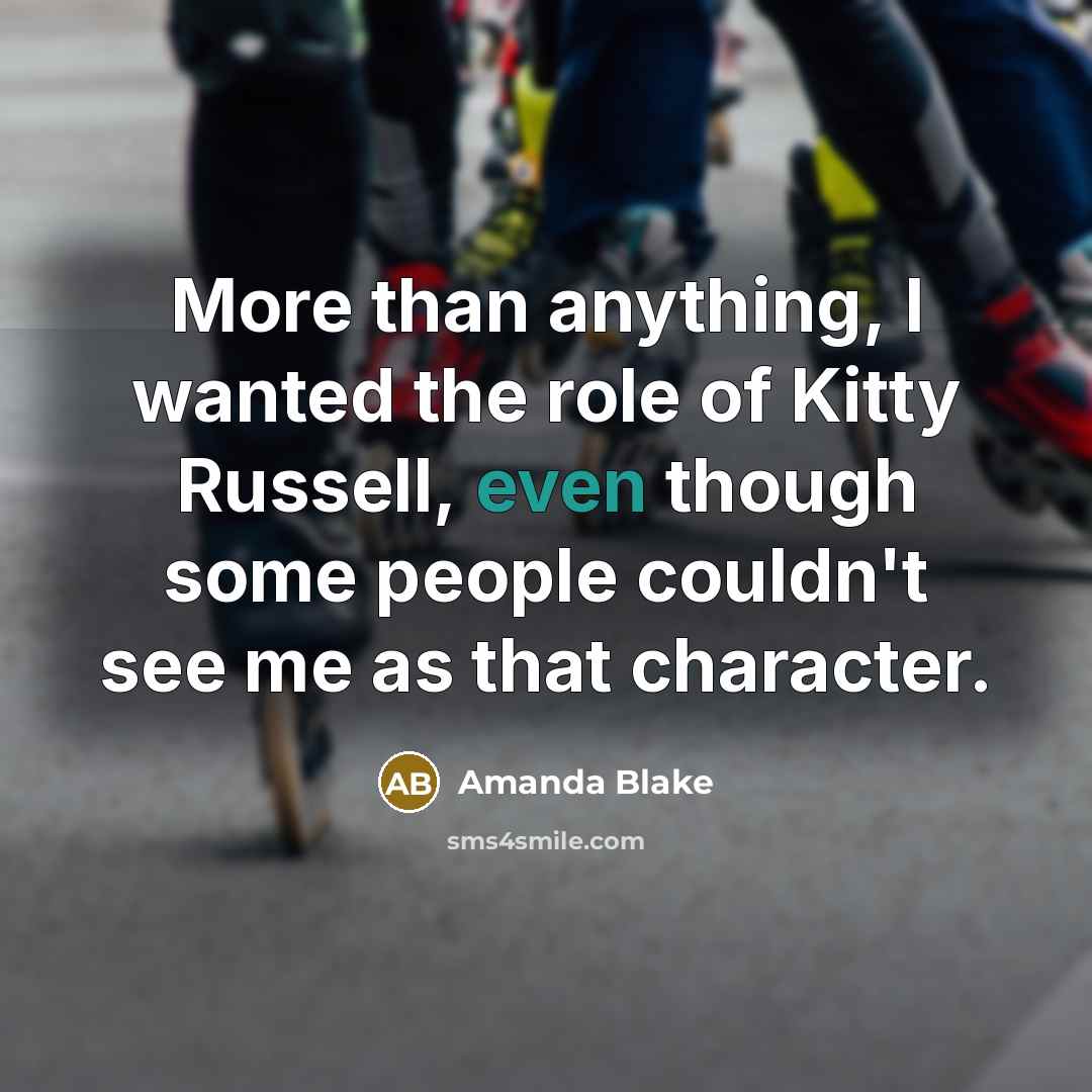 “More than anything, I wanted the role of Kitty Russell,…” quote by Amanda Blake
