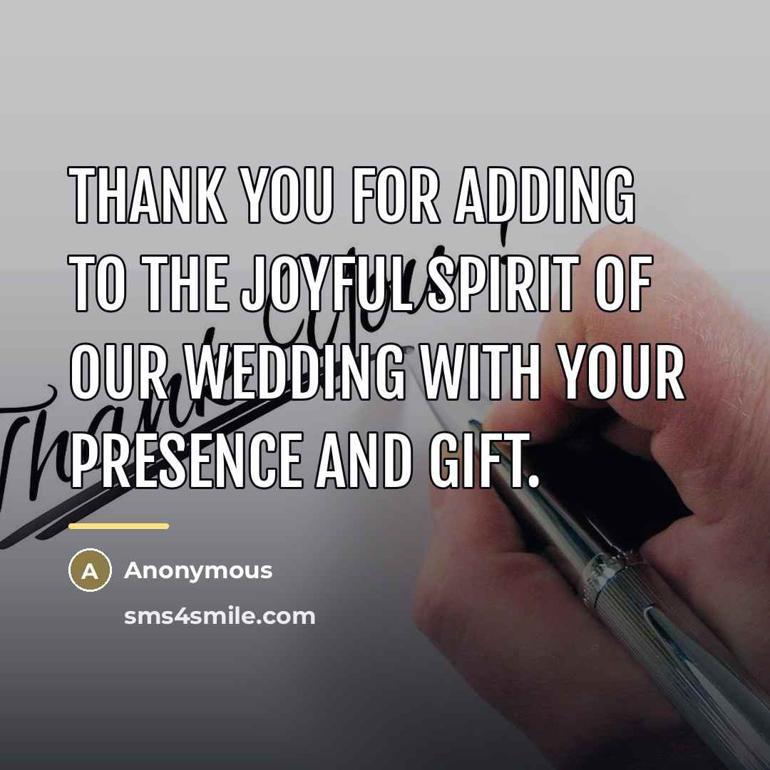 “Thank you for adding to the joyful spirit of our…” quote by Anonymous